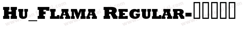 Hu_Flama Regular字体转换